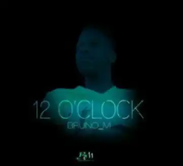 Bruno M - 12?Oclock